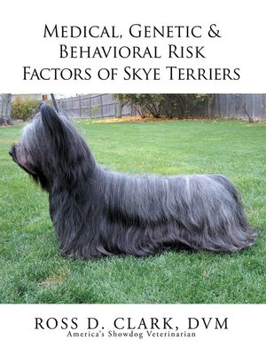 cover image of Medical, Genetic & Behavioral Risk Factors of Skye Terriers